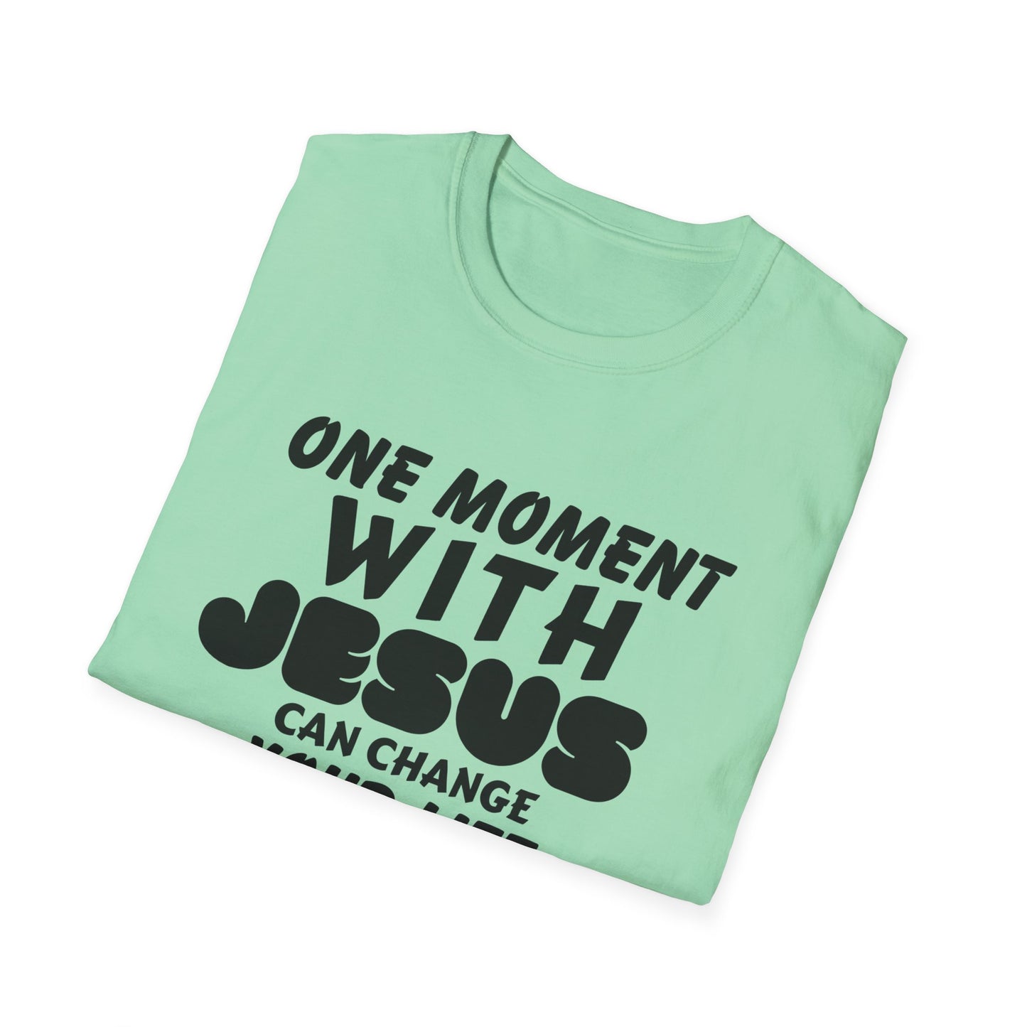 One Moment With Jesus T-Shirt - Softstyle Unisex Tee