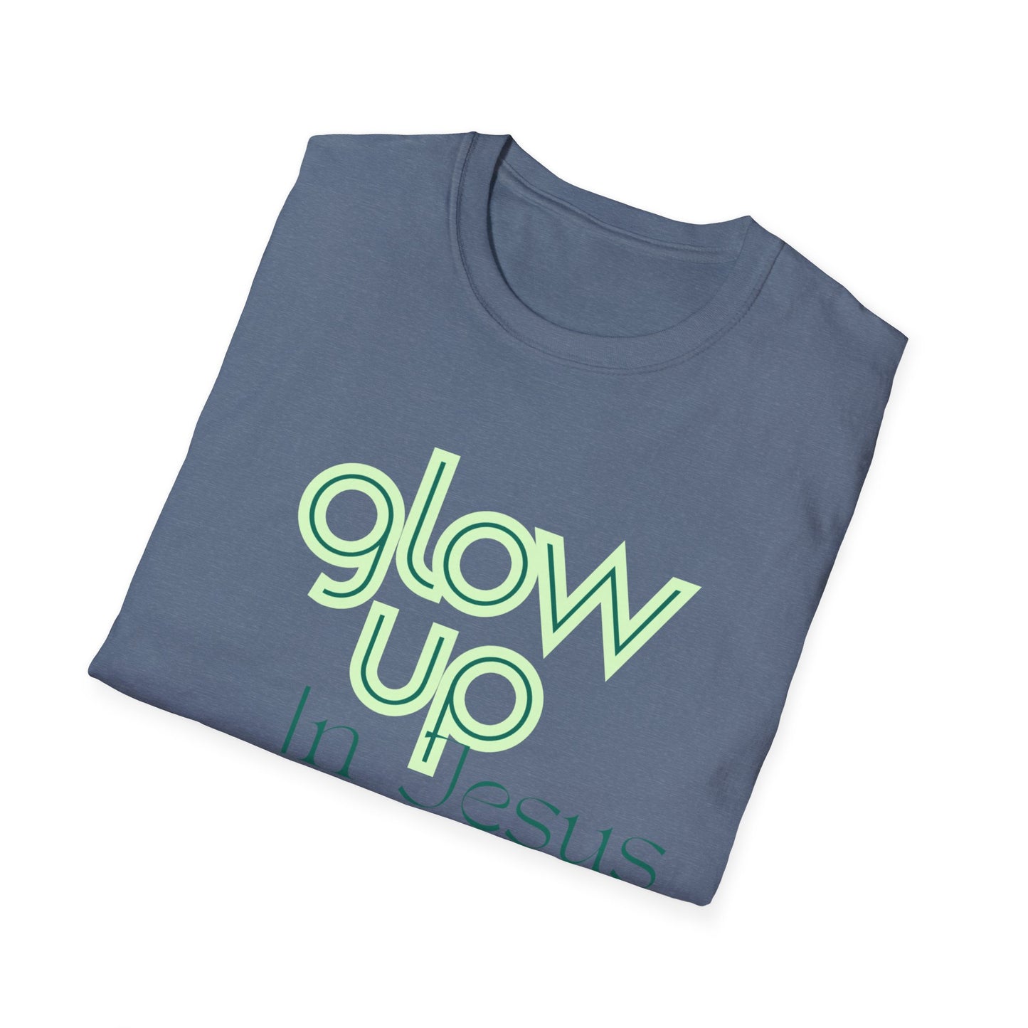Glow Up In Jesus Unisex Softstyle T-Shirt - Inspirational Faith Tee