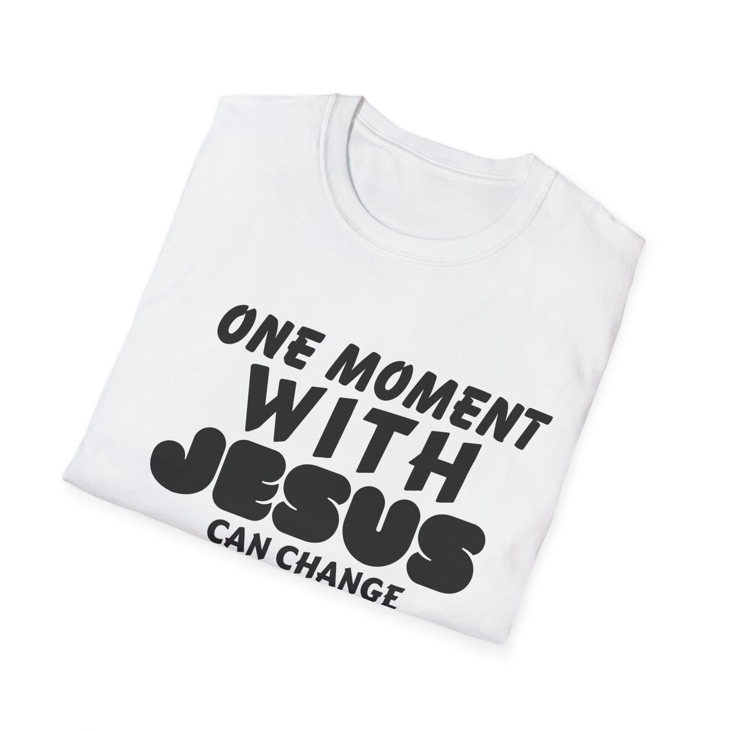 Inspirational Unisex Softstyle T-Shirt - "One Moment With Jesus Can Change Your Life Forever"