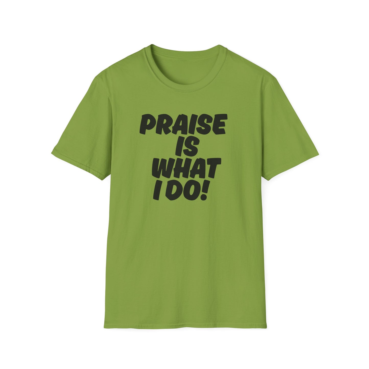 Inspirational Unisex T-Shirt - 'Praise Is What I Do!'