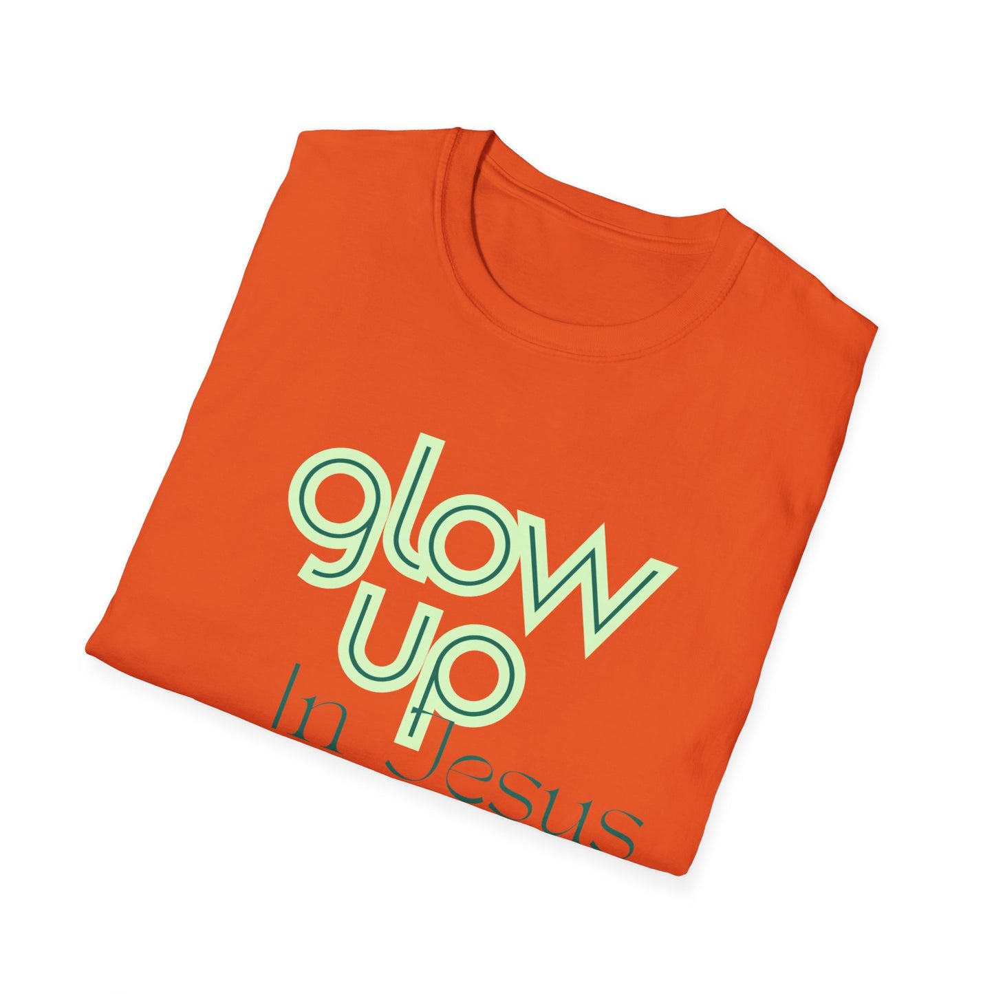 Glow Up In Jesus Unisex Softstyle T-Shirt - Inspirational Faith Tee