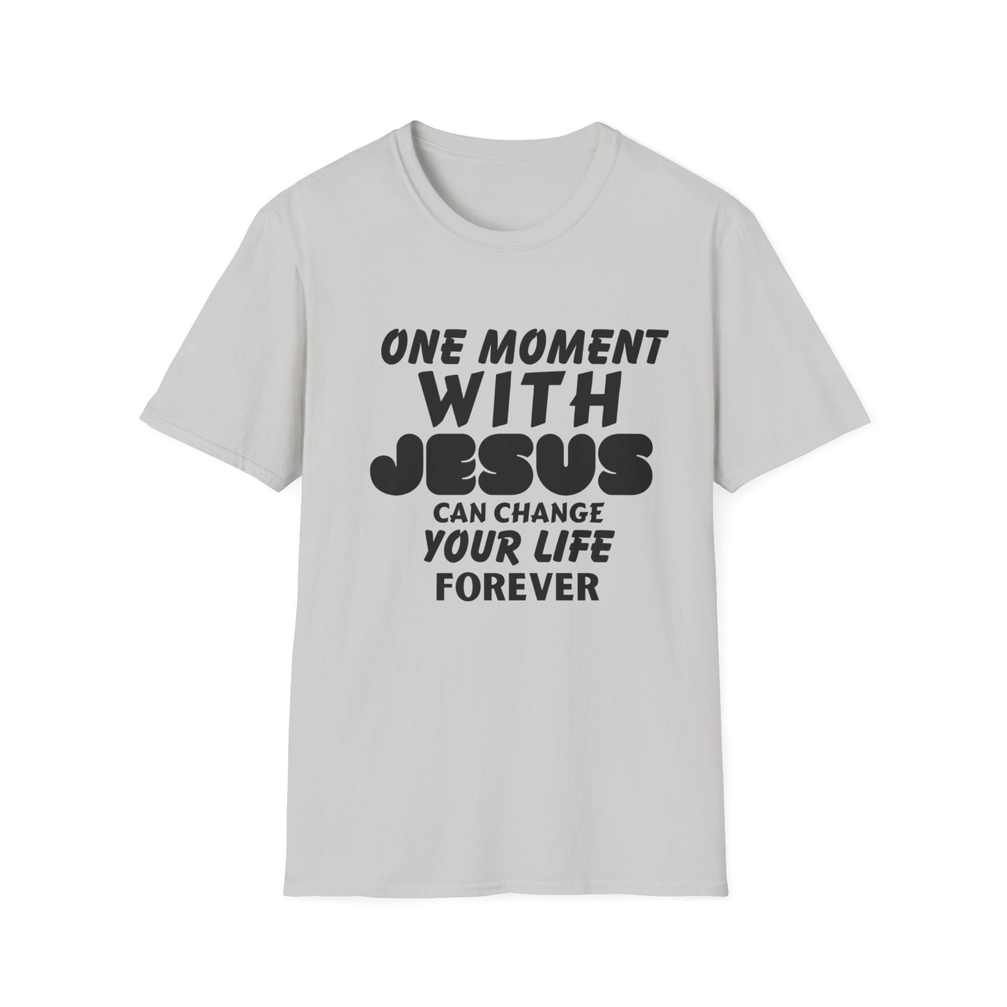 Inspirational Unisex Softstyle T-Shirt - "One Moment With Jesus Can Change Your Life Forever"