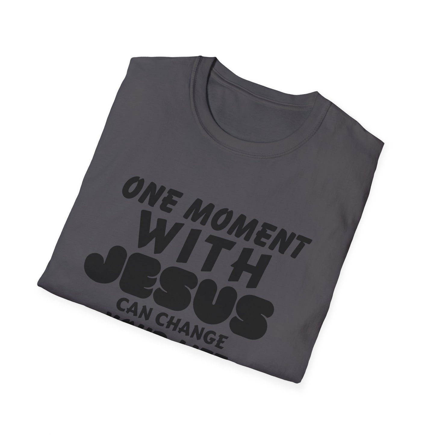 One Moment With Jesus T-Shirt - Softstyle Unisex Tee