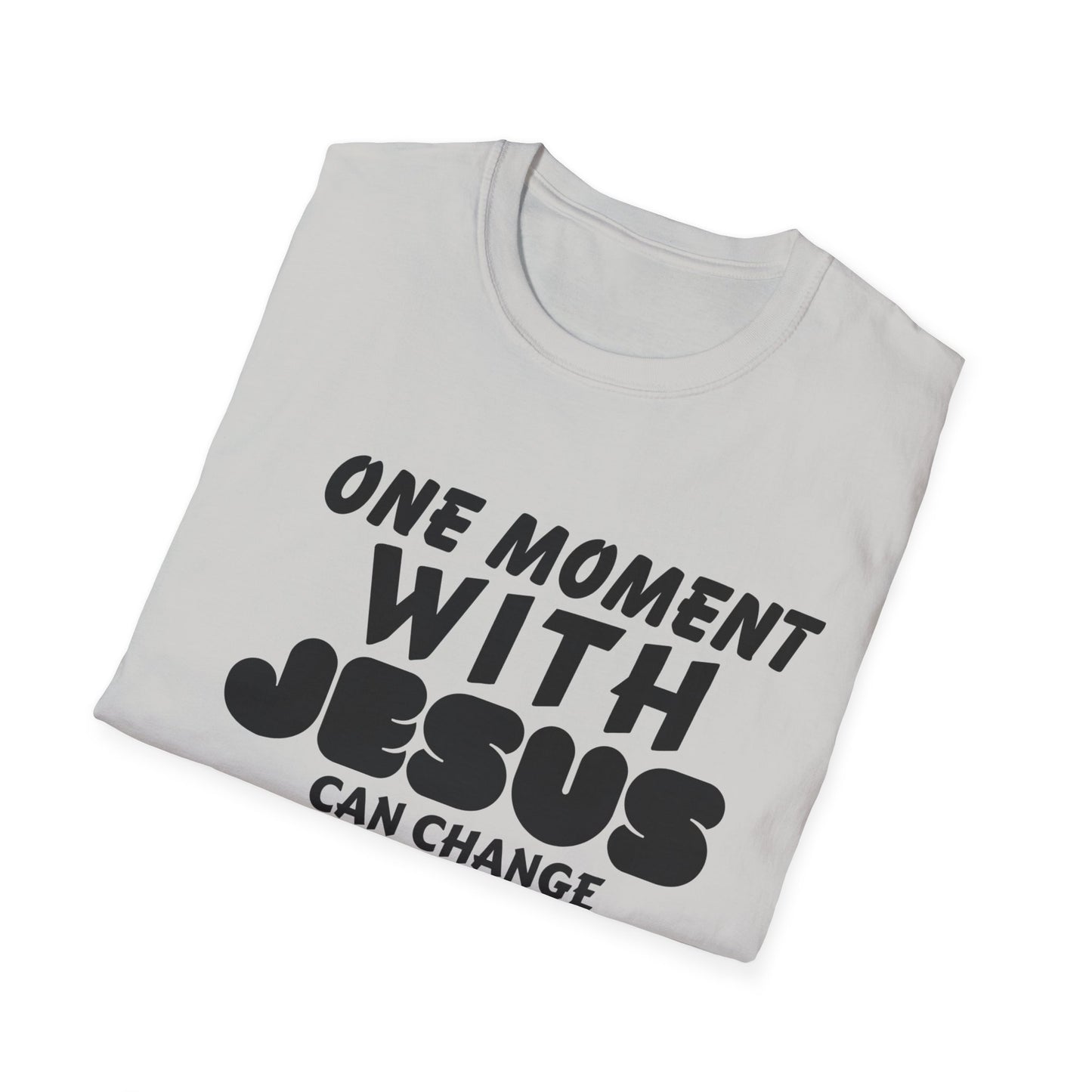 Inspirational Unisex Softstyle T-Shirt - "One Moment With Jesus Can Change Your Life Forever"