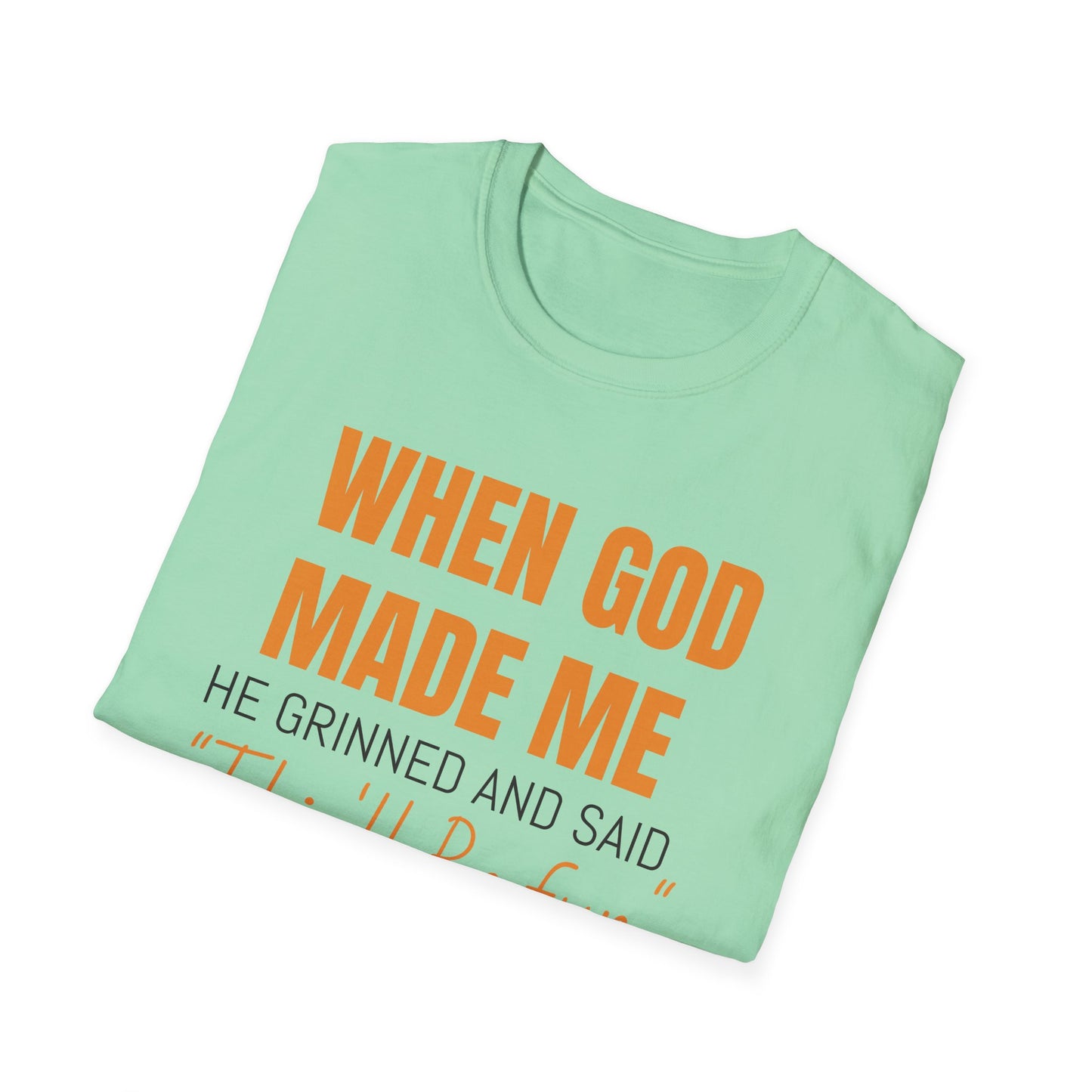 When God Made Me Unisex Softstyle T-Shirt, Fun Graphic Tee for Christians, Inspirational Gift, Casual Wear, Church Event Shirt, [...]